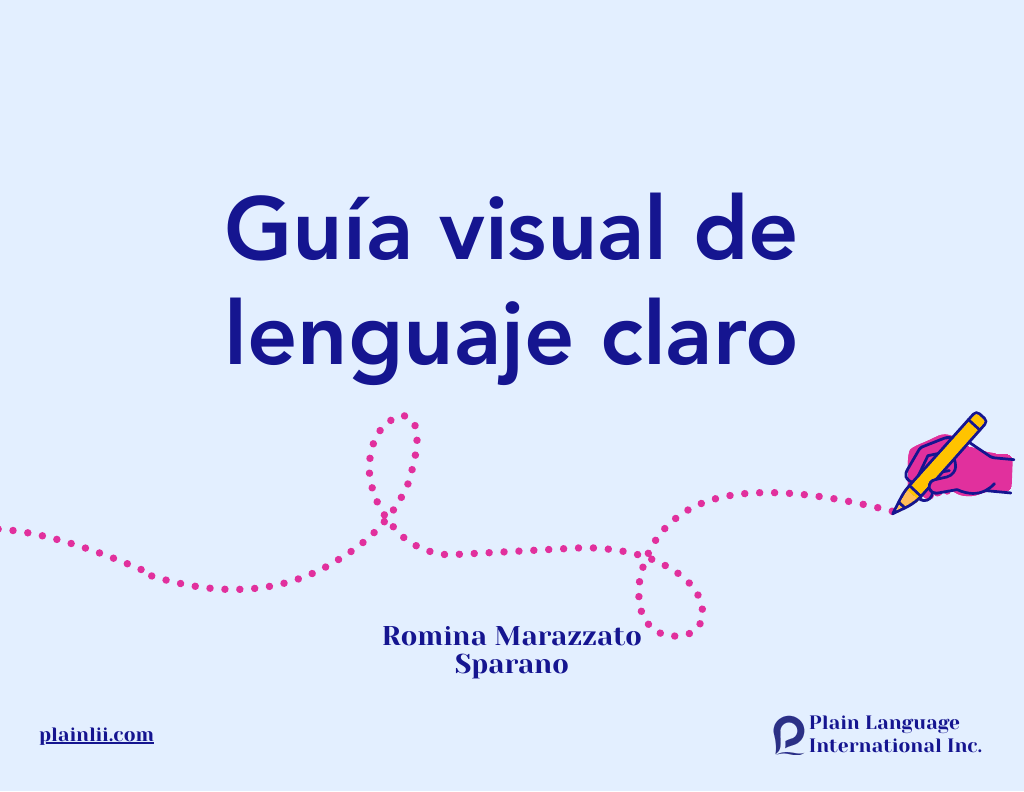 Portada de la Guía visual de lenguaje claro, con una mano que dibuja una línea de puntos. Romina Marazzato Sparano. Plain Language International Inc.