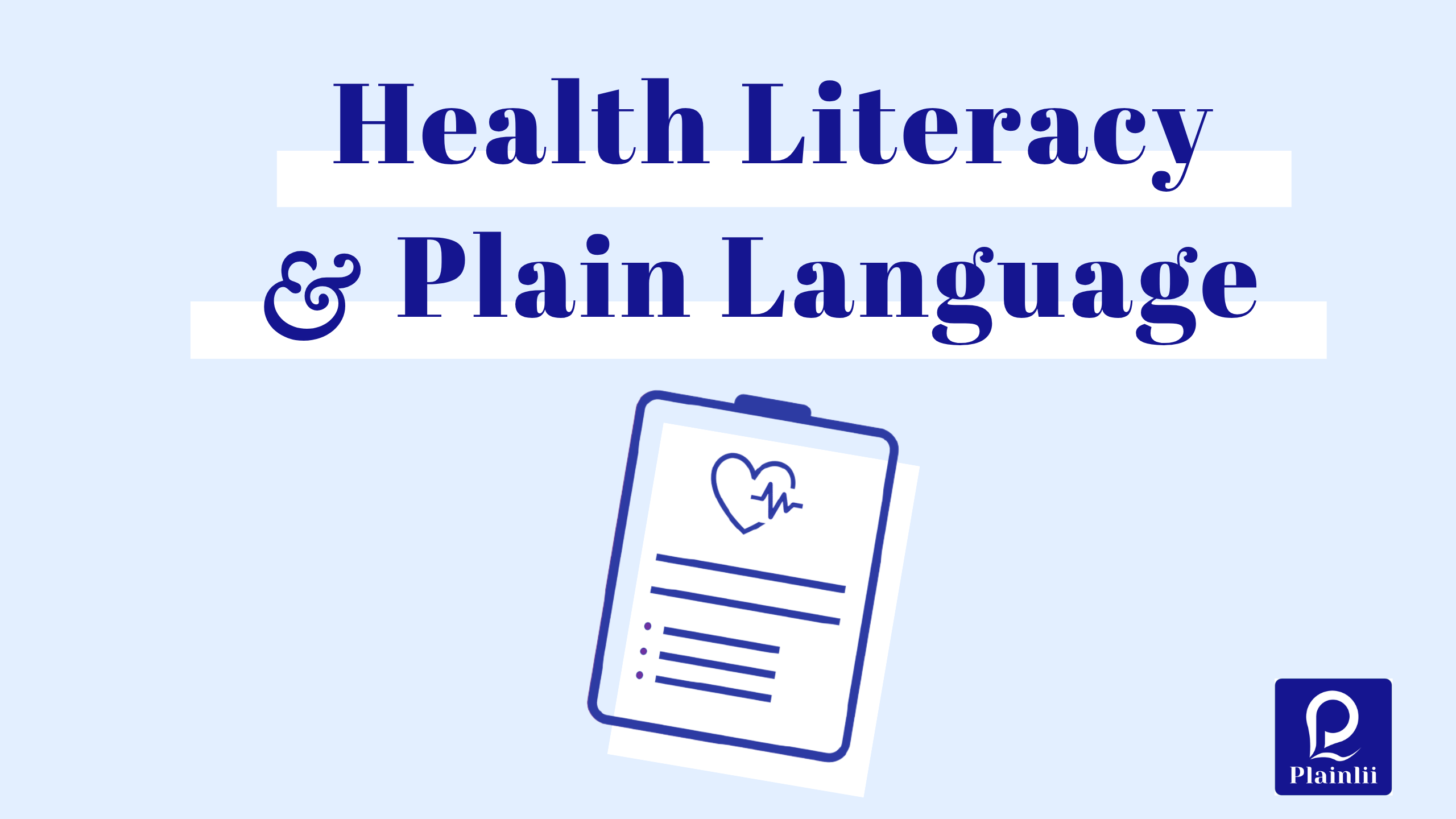 Health Literacy & Plain Language: a clipboard with a heart and a checklist